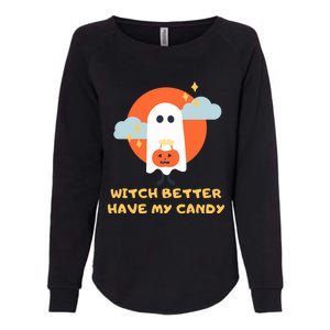 Witch Better Have My Candy Gift Womens California Wash Sweatshirt