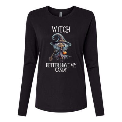 Witch Better Have My Candy Halloween Gift Womens Cotton Relaxed Long Sleeve T-Shirt