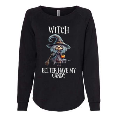 Witch Better Have My Candy Halloween Gift Womens California Wash Sweatshirt