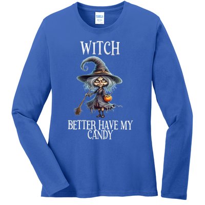 Witch Better Have My Candy Halloween Gift Ladies Long Sleeve Shirt