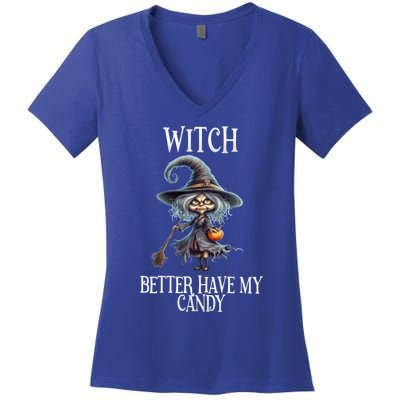 Witch Better Have My Candy Halloween Gift Women's V-Neck T-Shirt