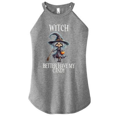 Witch Better Have My Candy Halloween Gift Women’s Perfect Tri Rocker Tank