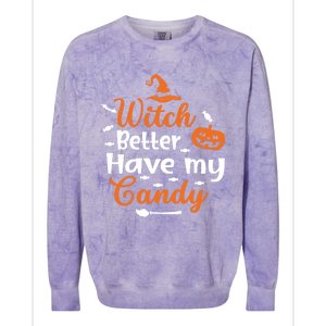 Witch Better Have My Friends Candy Halloween Pumpkin Gift Colorblast Crewneck Sweatshirt