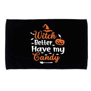 Witch Better Have My Friends Candy Halloween Pumpkin Gift Microfiber Hand Towel