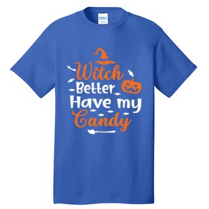 Witch Better Have My Friends Candy Halloween Pumpkin Gift Tall T-Shirt