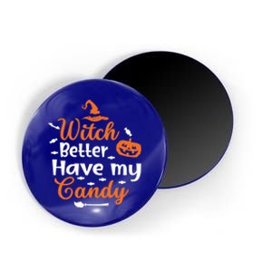 Witch Better Have My Friends Candy Halloween Pumpkin Gift Magnet