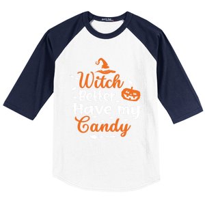 Witch Better Have My Friends Candy Halloween Pumpkin Gift Baseball Sleeve Shirt