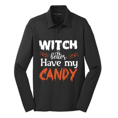 Witch Better Have My Funny Candy Halloween Idea Gift Silk Touch Performance Long Sleeve Polo