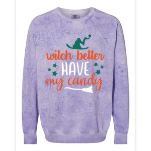 Witch Better Have My Happy Candy Halloween Spell Gift Colorblast Crewneck Sweatshirt