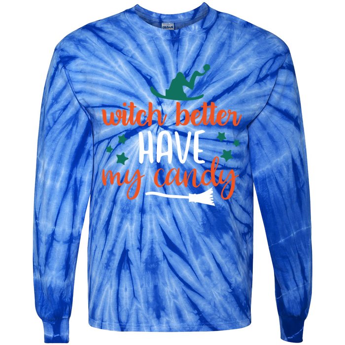 Witch Better Have My Happy Candy Halloween Spell Gift Tie-Dye Long Sleeve Shirt