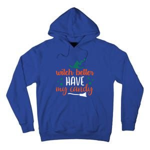 Witch Better Have My Happy Candy Halloween Spell Gift Tall Hoodie