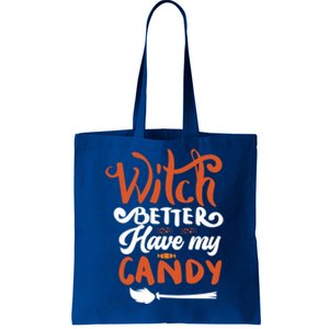 Witch Better Have My Mama Candy Halloween Lover Gift Tote Bag