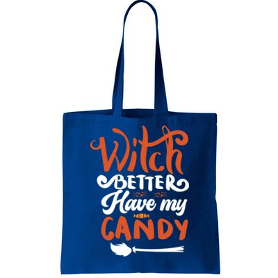 Witch Better Have My Mama Candy Halloween Lover Gift Tote Bag