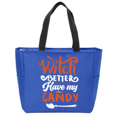 Witch Better Have My Mama Candy Halloween Lover Gift Zip Tote Bag