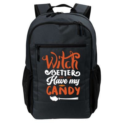 Witch Better Have My Mama Candy Halloween Lover Gift Daily Commute Backpack