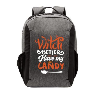 Witch Better Have My Mama Candy Halloween Lover Gift Vector Backpack