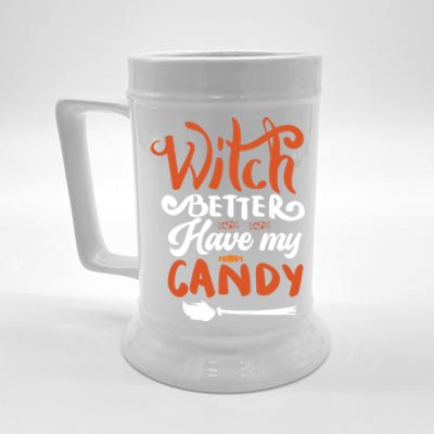 Witch Better Have My Mama Candy Halloween Lover Gift Beer Stein