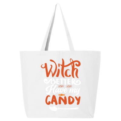 Witch Better Have My Mama Candy Halloween Lover Gift 25L Jumbo Tote