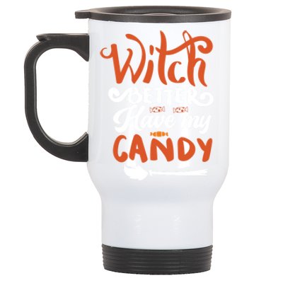 Witch Better Have My Mama Candy Halloween Lover Gift Stainless Steel Travel Mug