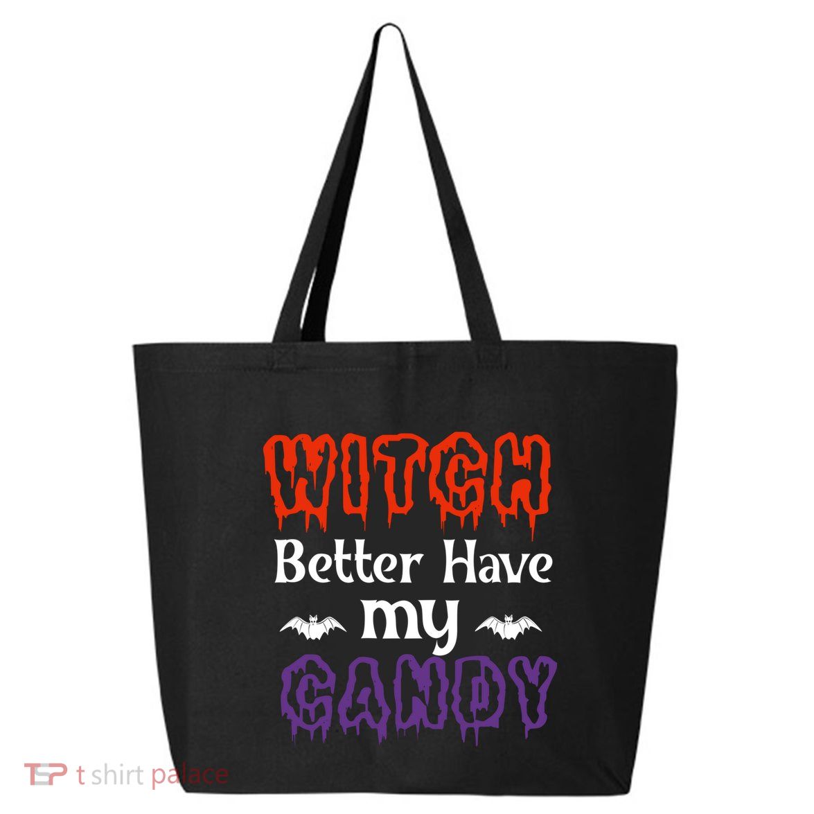 Witch Better Have My Smile Candy Halloween Gift 25L Jumbo Tote