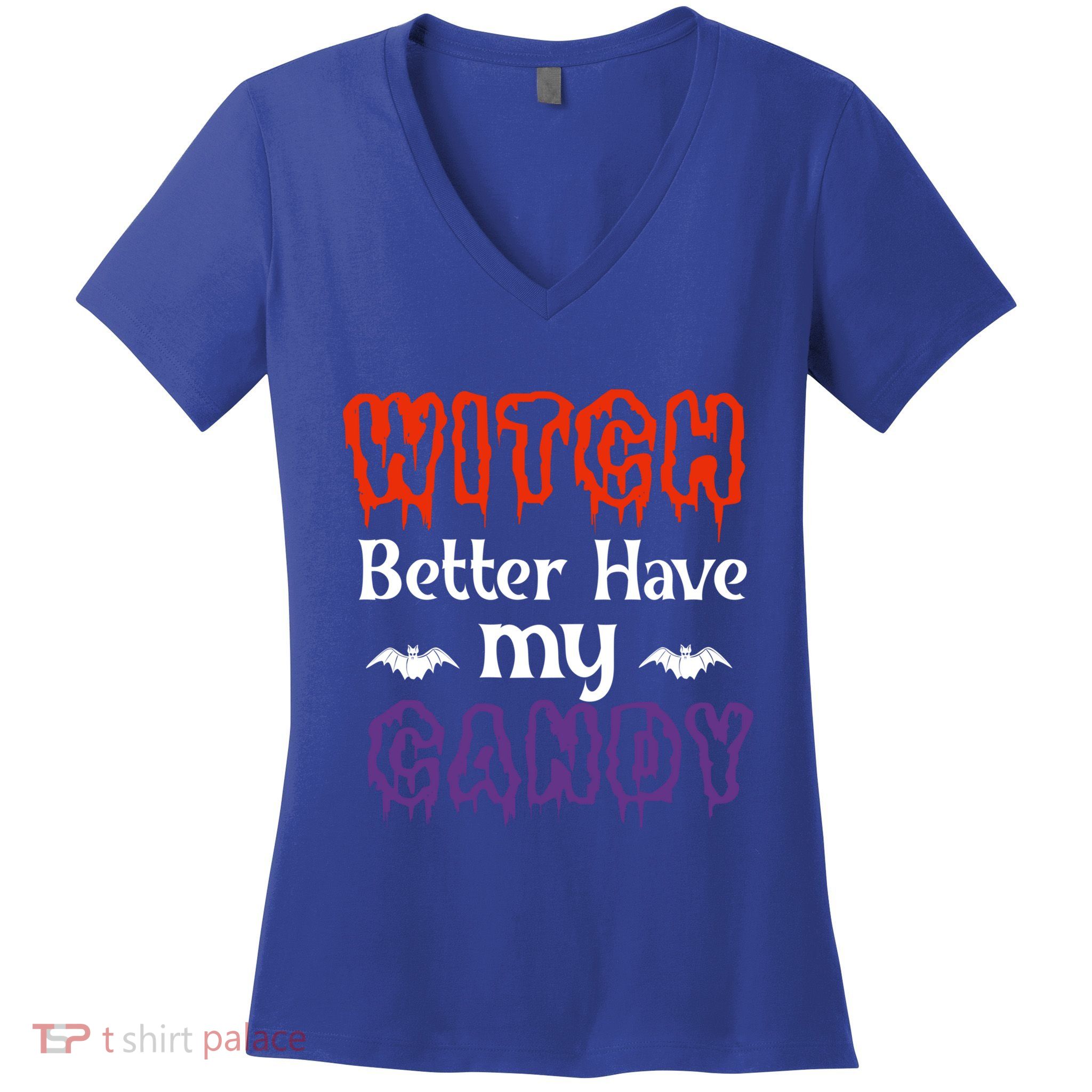 Witch Better Have My Smile Candy Halloween Gift Women's V-Neck T-Shirt