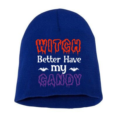 Witch Better Have My Smile Candy Halloween Gift Short Acrylic Beanie