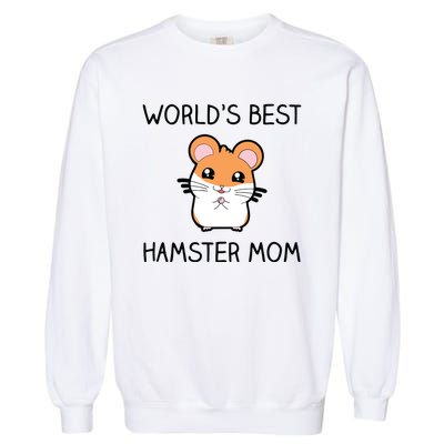 Worlds Best Hamster Mom Garment-Dyed Sweatshirt