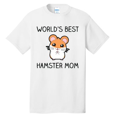 Worlds Best Hamster Mom Tall T-Shirt