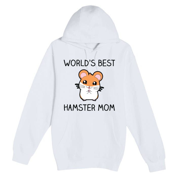 Worlds Best Hamster Mom Premium Pullover Hoodie