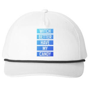 Witch Better Have My Candy Funny Halloween Sayings Adult Great Gift Snapback Five-Panel Rope Hat