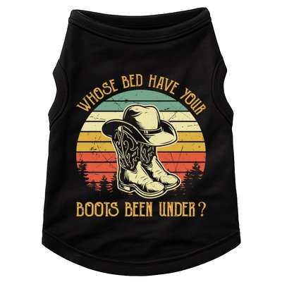 Whose Bed Have Your Boots Been Under Country Music Premium Doggie Tank