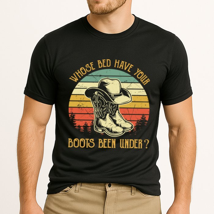 Whose Bed Have Your Boots Been Under Country Music Premium Cooling Performance Crew T-Shirt