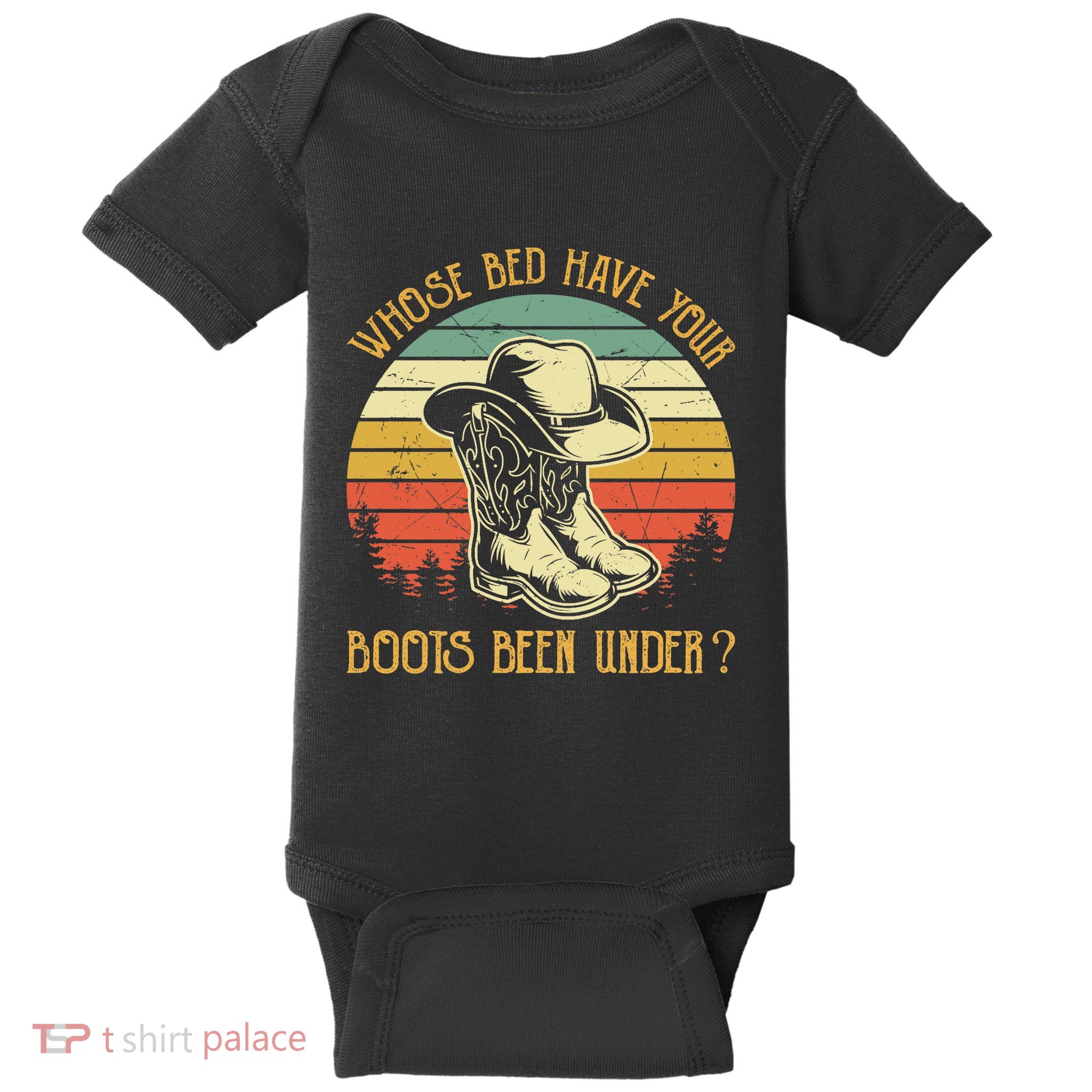 Whose Bed Have Your Boots Been Under Country Music Premium Baby Bodysuit