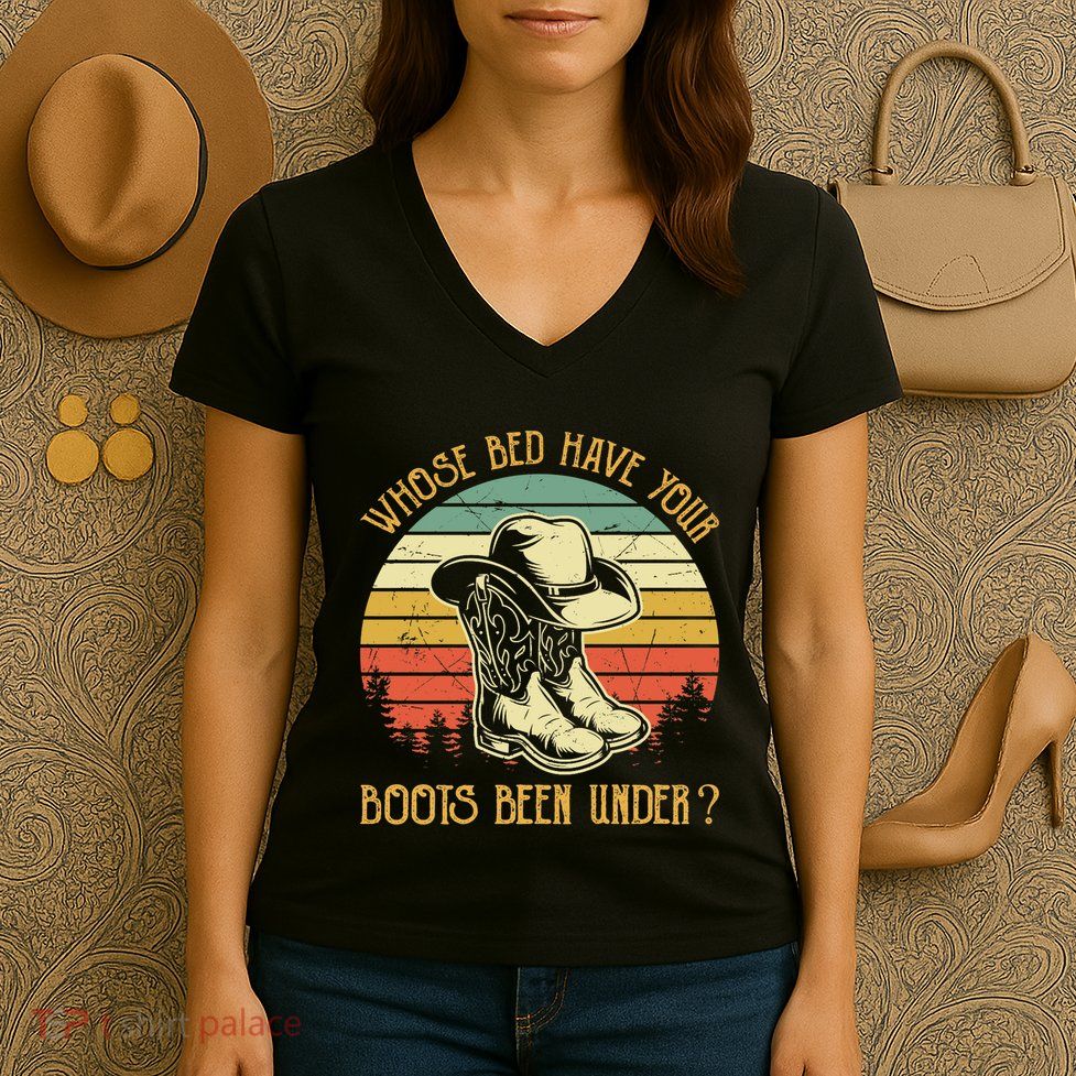 Whose Bed Have Your Boots Been Under Country Music Premium Women's V-Neck T-Shirt