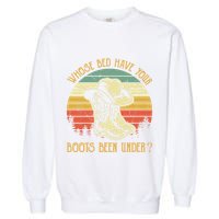 Whose Bed Have Your Boots Been Under Country Music Premium Garment-Dyed Sweatshirt