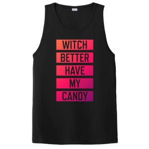 Witch Better Have My Candy Funny Halloween Sayings Adult Great Gift PosiCharge Competitor Tank