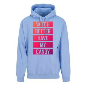 Witch Better Have My Candy Funny Halloween Sayings Adult Great Gift Unisex Surf Hoodie