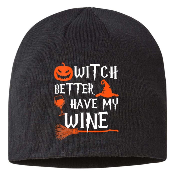 Witch Better Have My Wine Funny Halloween Pumpkin Costume Sustainable Beanie