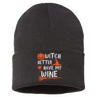 Witch Better Have My Wine Funny Halloween Pumpkin Costume Sustainable Knit Beanie