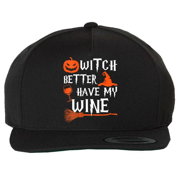 Witch Better Have My Wine Funny Halloween Pumpkin Costume Wool Snapback Cap