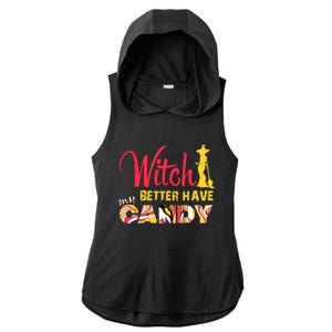 Witch Better Have My Candy Funny Halloween Trick Or Treating Gift Ladies PosiCharge Tri-Blend Wicking Draft Hoodie Tank