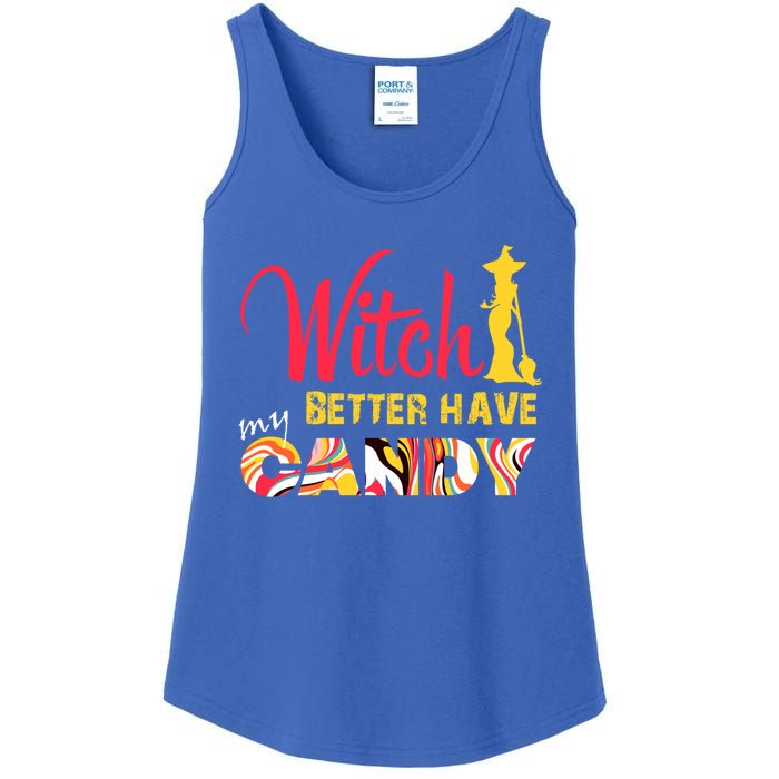 Witch Better Have My Candy Funny Halloween Trick Or Treating Gift Ladies Essential Tank