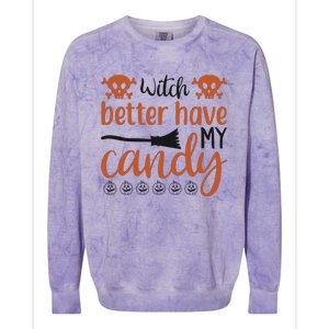 Witch Better Have My Candy Halloween Funny Cool Gift Colorblast Crewneck Sweatshirt