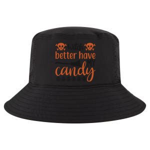 Witch Better Have My Candy Halloween Funny Cool Gift Cool Comfort Performance Bucket Hat