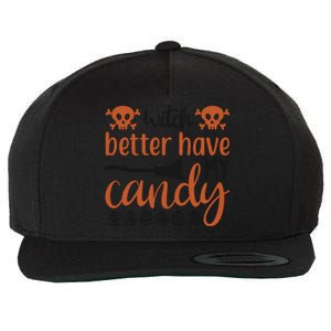 Witch Better Have My Candy Halloween Funny Cool Gift Wool Snapback Cap