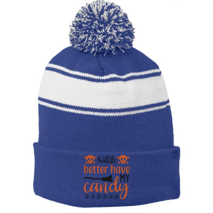 Witch Better Have My Candy Halloween Funny Cool Gift Stripe Pom Pom Beanie