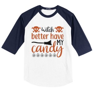 Witch Better Have My Candy Halloween Funny Cool Gift Baseball Sleeve Shirt