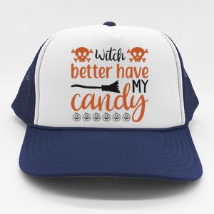 Witch Better Have My Candy Halloween Funny Cool Gift Trucker Hat