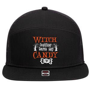 Witch Better Have My Weird Candy Halloween Trees Gift 7 Panel Mesh Trucker Snapback Hat