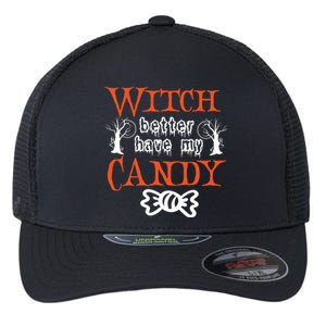 Witch Better Have My Weird Candy Halloween Trees Gift Flexfit Unipanel Trucker Cap